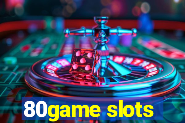 80game slots